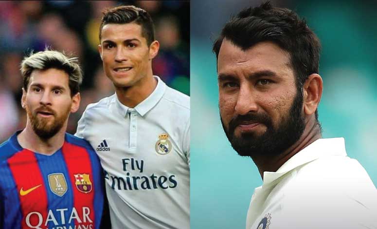 Cheteshwar Pujara,Cristiano Ronaldo, Lionel Messi