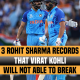 3 Rohit Sharma's records that Virat Kohli will not be able to break